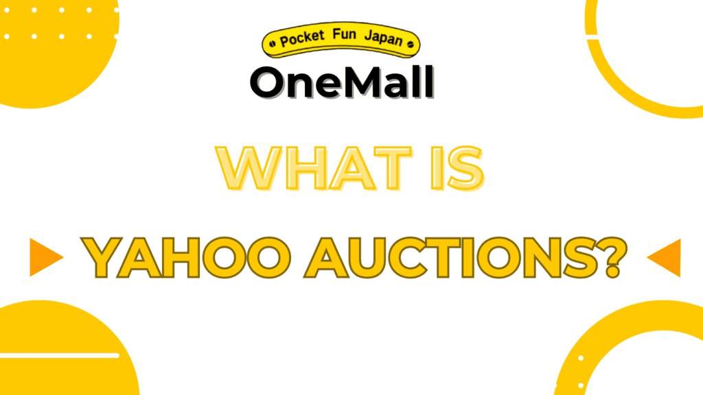 What is Yahoo Auctions? – OneMall